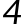 4 4